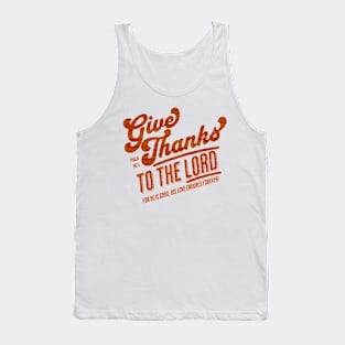 Give Thanks To The Lord Tank Top